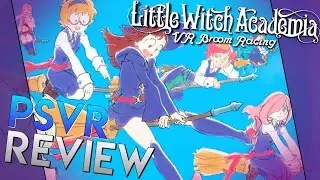 Little Witch Academia: VR Broom Racing | PSVR Review