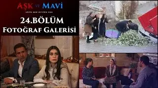 Aşk ve Mavi 24.Bölüm Fotoğraf Galerisi
