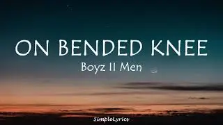 On Bended Knee - Boyz II Men (Kris Lawrence Cover) Lyrics