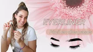 Como hacer el EYERLINER de manera rápida y fácil con solo dos pasos