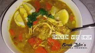 Chicken Veg Soup | Sarah Zafar
