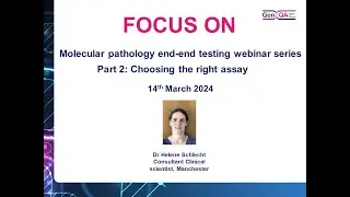 FOCUS ON Molecular Pathology Webinar 2: Choosing the right assay