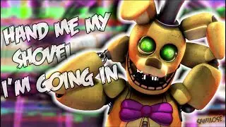 [FNAF/SFM]Hand Me My Shovel I'm Going In {COLLAB}