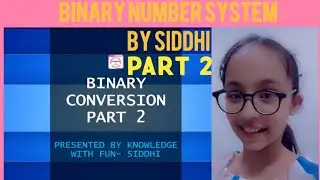 Binary Numbers System By Siddhi|| Part 2 || #siddhibinarysystem || For 6-8