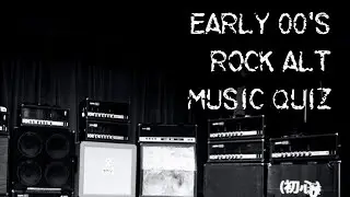 Early 00's Rock Alt Music Quiz