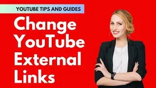 How to Change YouTube External Links