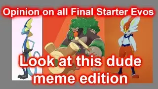 Pokemon Sword and Shield Opinion on Leak Final Starter Evolutions Look at this Dude laugh Meme Roast