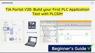 TIA Portal V20 Beginner's Guide: Build Your First Application & Test with PLCSIM