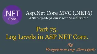 Part 75. Log Levels in ASP .NET Core. | Configure Log Levels | Logging in ASP.NET Core.