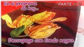 DECOUPAGE CON FONDO NEGRO.. Parte 3/3