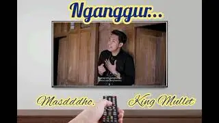 NGANGGUR ~ MASDDDHO BERSAMA KING MULLET + LIRIK