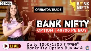 03 MAY 2024 | OPERATOR TRADE | Trade in Banknifty | Option Buy | Intraday Live Trading...