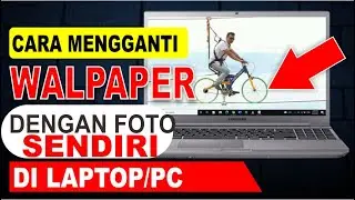 Cara Mengganti Walpaper Laptop Atau PC Dengan Foto Sendiri | Di Windows 10