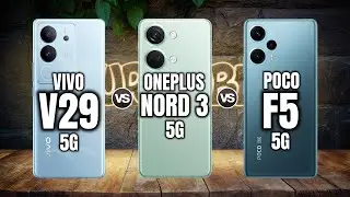 VIVO V29 vs ONEPLUS NORD 3 vs XIAOMI POCO F5