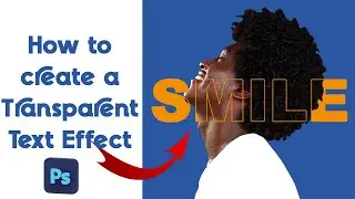HOW TO CREATE A TRANSPARENT TEXT EFFECT in Photoshop