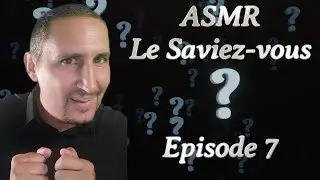 ASMR ⚪ Le Saviez-vous #7 ❔ 7 Questions Insolites [Chuchotements]