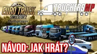 JAK ZAČÍT HRÁT EURO TRUCK SIMULATOR 2 MULTIPLAYER - TRUCKERSMP?