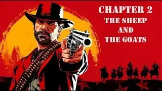 THE SHEEP AND THE GOATS - Ep.24 - Chapter 2 - Red Dead Redemption 2