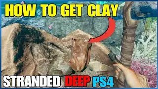 HOW TO GET CLAY STRANDED DEEP ON PS4 |FIND CLAY LOCATION