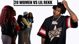 20 WOMEN VS 1 RAPPER: LIL REKK