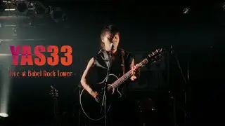YAS33 || Live at Tachikawa Babel Rock Tower (Clips)