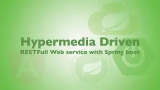 Building a Hypermedia Driven RESTful Web Service with Spring boot