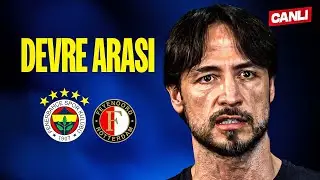 CANLI | FENERBAHÇE 2-1 FEYENOORD DEVRE ARASI w/ İbrahim Yavuz, Muzaffer Can Bedir
