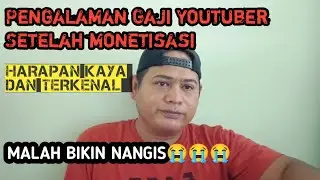 PENGALAMAN GAJI YOUTUBER SETELAH MONETISASI | HARAPAN KAYA DAN TERKENAL