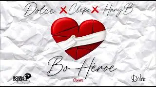 Dolce - Bo Héroe (Cover) X Cliff X Henry B