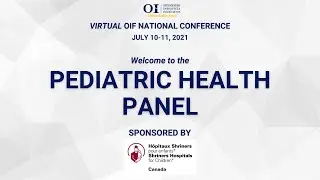 Pediatric Health Panel - Virtual OIF Conference 2021