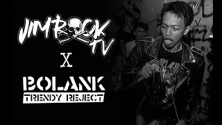 BOLANK TRENDY REJECT X JIM ROCK TV