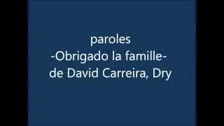 paroles -Obrigado la famille- de David Carreira, Dry