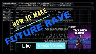 How To Make FUTURE RAVE [FLP & Samples]