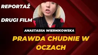 Anastasiia Wiernikowska - prawda chudnie w oczach [REPORTAŻ]