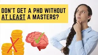 Do you need a Masters degree to get a PhD?