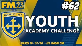 YOUTH ACADEMY CHALLENGE | END OF SEASON DRAMA | SEASON SIXTEEN | Football Manager 2023 | Part 62