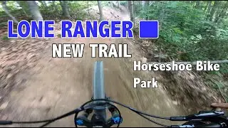 Lone Ranger ||  New Blue Trail || Horseshoe Bike Park