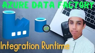 Integration Runtime - Azure Data Factory - Part - 3