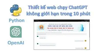 Xây dựng web chạy ChatGPT trải nghiệm không giới hạn