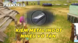 Cách kiếm Kim loại chế đồ vô hạn trong Palworld | Palworld #3