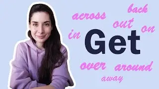 Все о глаголе GET | Значения, Сочетания, Фразы | ТЕСТ