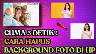 Gak Ribet ! Cuma 5 Detik Cara Menghapus Background di HP #removebg