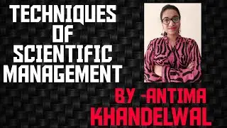 TECHNIQUES OF SCIENTIFIC MANAGEMENT Class 12 | Business studies | board exam