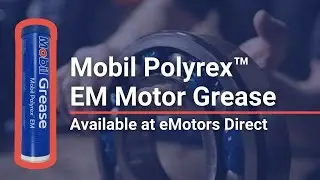Mobil Polyrex™ EM Motor Grease | Available at eMotors Direct