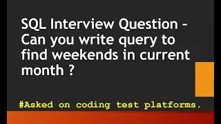 SQL interview | can you find how many weekends in current month?