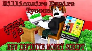 [New] Infinite Money Script | Millionaire Empire Tycoon | Hydrogen•Fluxus
