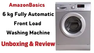 AmazonBasics 6 kg Fully Automatic Front Load Washing Machine Unboxing & Review