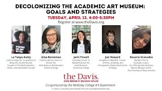 Decolonizing the Academic Art Museum: Goals and Strategies