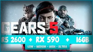Gears 5 | RX 590 + Ryzen 52600 [LOW - MEDIUM - HIGH - ULTRA]