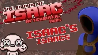 ISAAC'S ISAACS! WAT :: Binding of Isaac: Afterbirth+ Mod Spotlights
